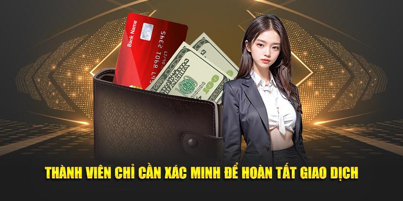 Người chơi chỉ cần xác minh để hoàn tất giao dịch