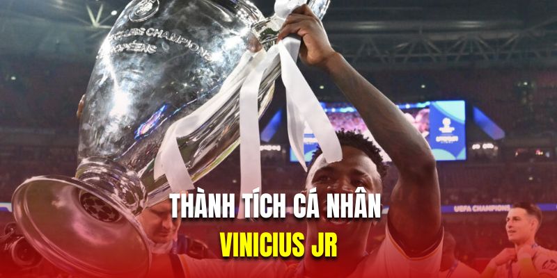 Thành tích cá nhân đáng nể của Vinicius Jr